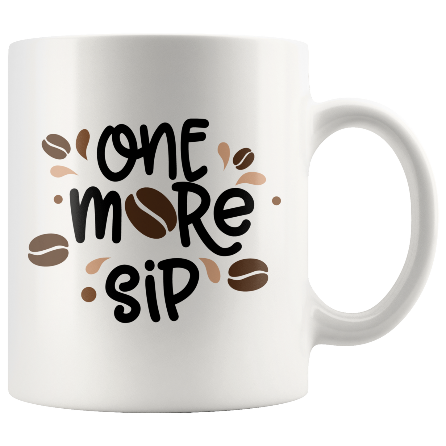 One More Sip Funny Coffee Mug Gift Coffee Lovers Mug Gift Coffee Cup