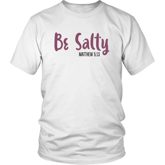 Christian Shirt, Christian Tee, Be Salty, Religious Quotes, Religious Shirt Sayings, Unisex Tee Shirts