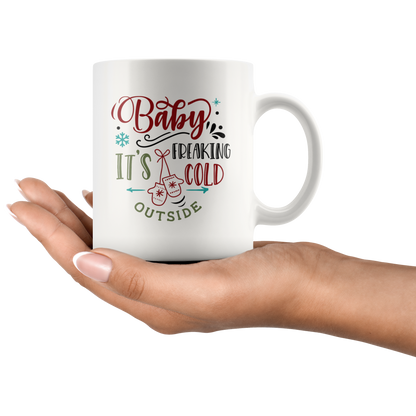 Christmas Coffee Mug Custom Mug Christmas Gift Baby Its Freakin Cold Outside