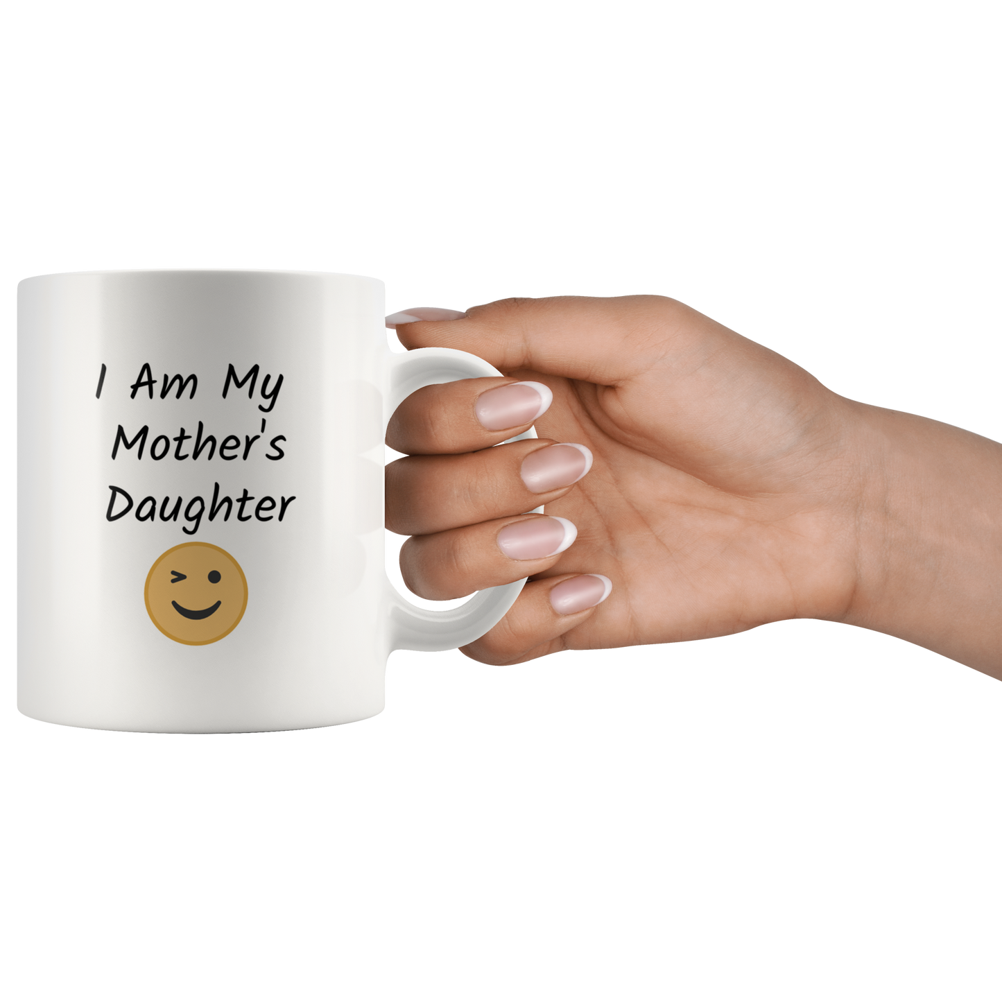 I am My Mother's Daughter Funny Coffee Mug Gift for Mom and Daughter Coffee lovers