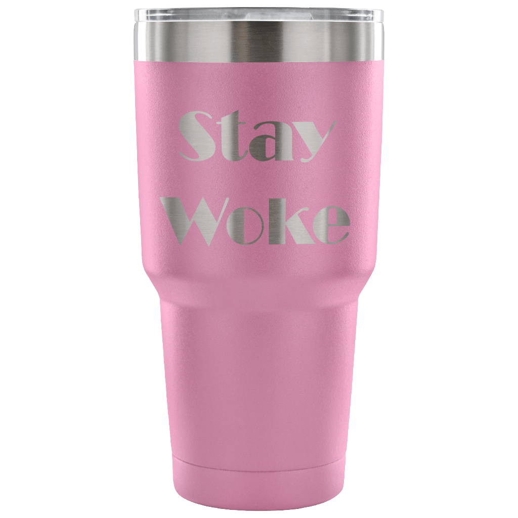 Stainless steel double vacuum tumbler travel mug Coffee mug  30 oz Stay Woke