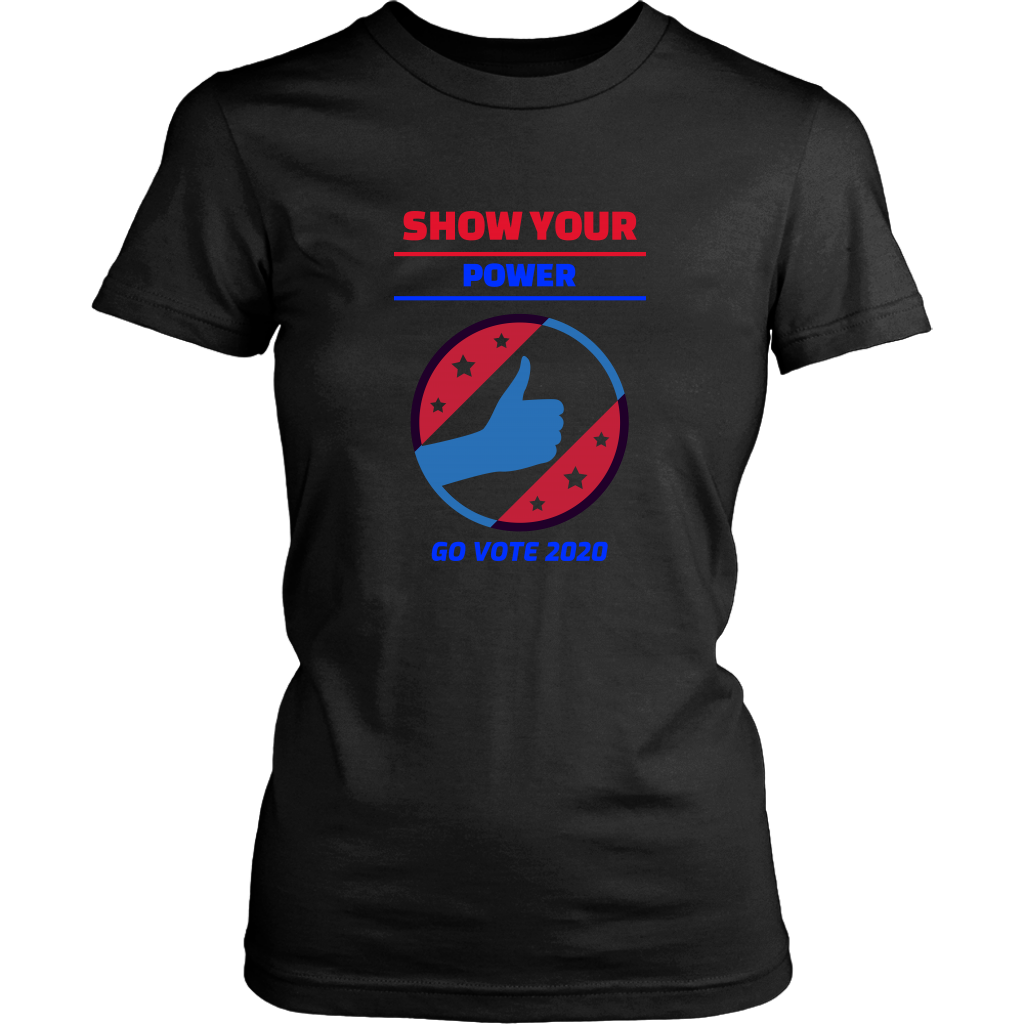 Vote 2020 Show Your Power Graphic Tee for Women Election 2020 Voter shirts