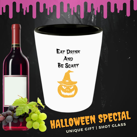 Eat Drink And Be Scary Novelty Shot Glass Halloween Gifts For Men Women Friends Funny