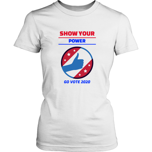 Vote 2020 Show Your Power Graphic Tee for Women Election 2020 Voter shirts