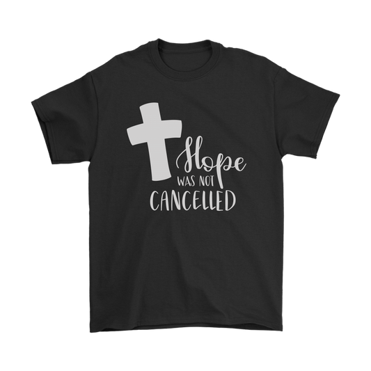 Hope was Not Cancelled, Religious Tee Shirt, Inspirational Quote Christian Clothing, Faith gift,