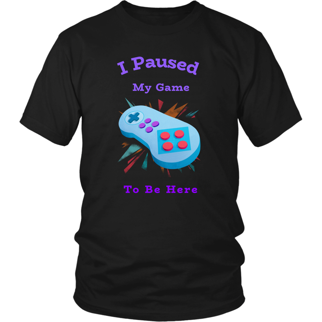 I Paused My Game To Be Here Funny Gamer Tshirt For Him Husband Boyfriend Gift Gamers