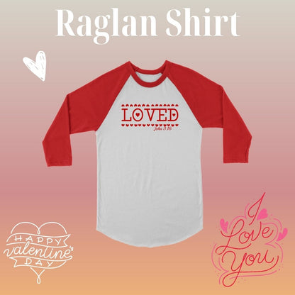 Loved Valentine Raglan Shirt For Men Women, Valentine Gift, Valentine Shirt,