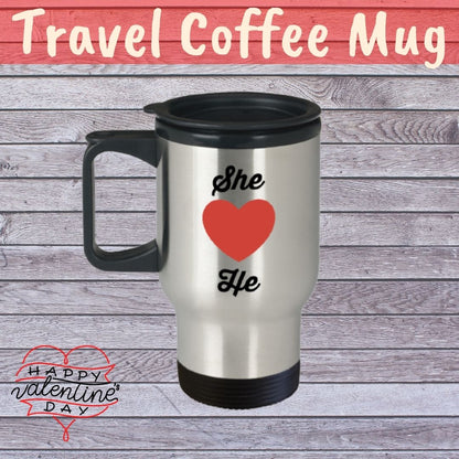 Travel Coffee Mug-She Loves He-Tea Cup Gift couples valentines anniversary wedding