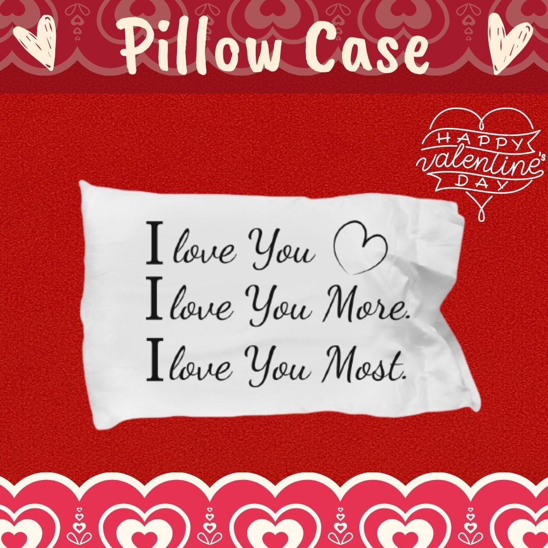 I love you more custom pillowcase couples birthday anniversary gift bed linen