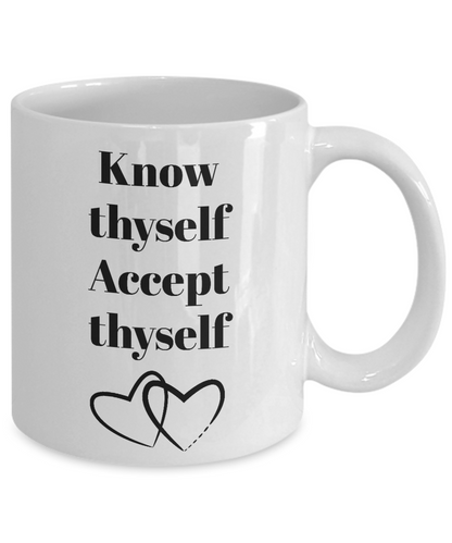 Know thyself accept thyself-motivational coffee mug tea cup gift novelty-women-men-mug with saying