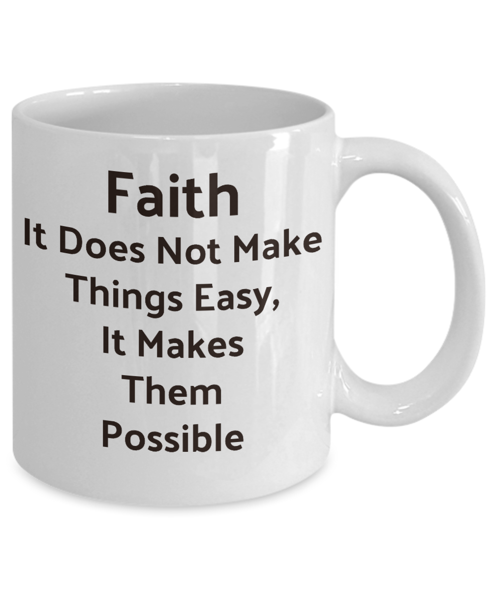 Novelty Coffee Mug-Faith Makes Thinks Possible-Tea Cup-Gift-Inspirational-Friends- Family Office