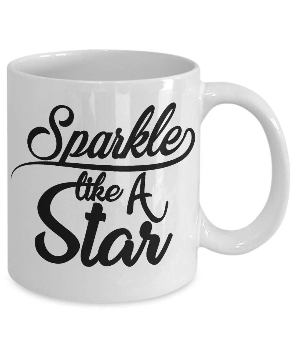 Novelty Coffee Mug/Sparkle Like A Star/Novelty Coffee Cup/Motivational/Mugs With Sayings
