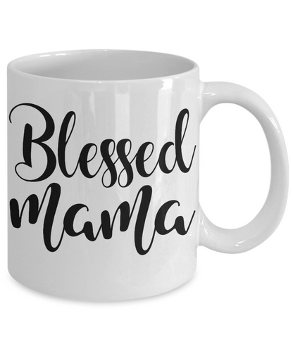 Blessed Mama-inspirational coffee mug tea cup gift novelty mother's day moms birthday