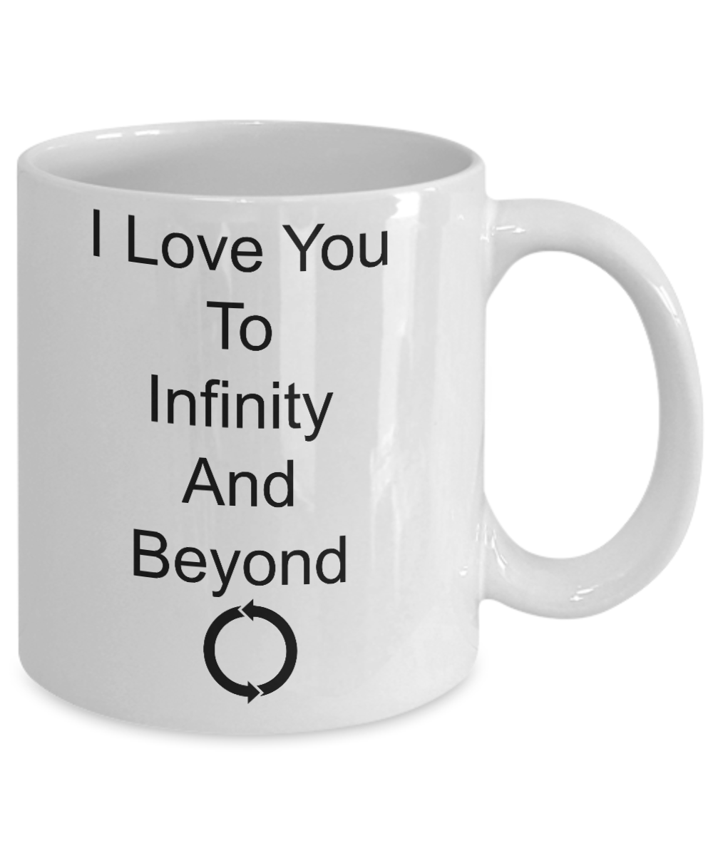 Novelty Coffee Mug-I Love You To Infinity And Beyond-Tea Cup Gift Anniversary Valentines Birthday