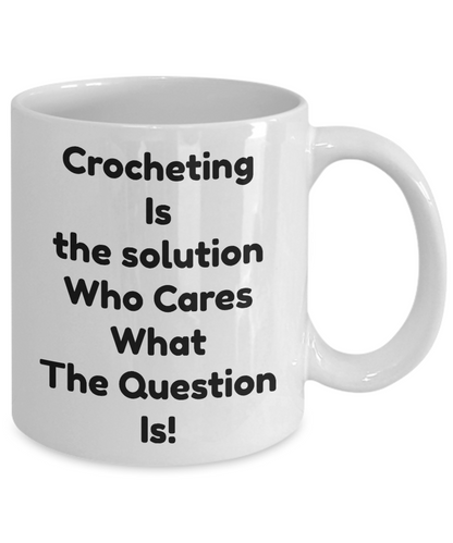 Crochet mug- Crocheting Is The Solution-funny coffee-novelty-tea cup gift- women-men