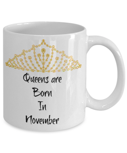 Queens Are Born In November Novelty Coffee Mug Cool Custom Printed Coffee Cup Mug