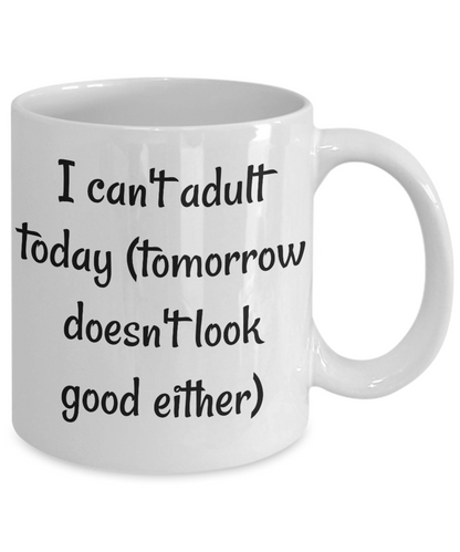 Funny Coffee Mug I can't adult today tea cup gift men women work office sarcastic humor