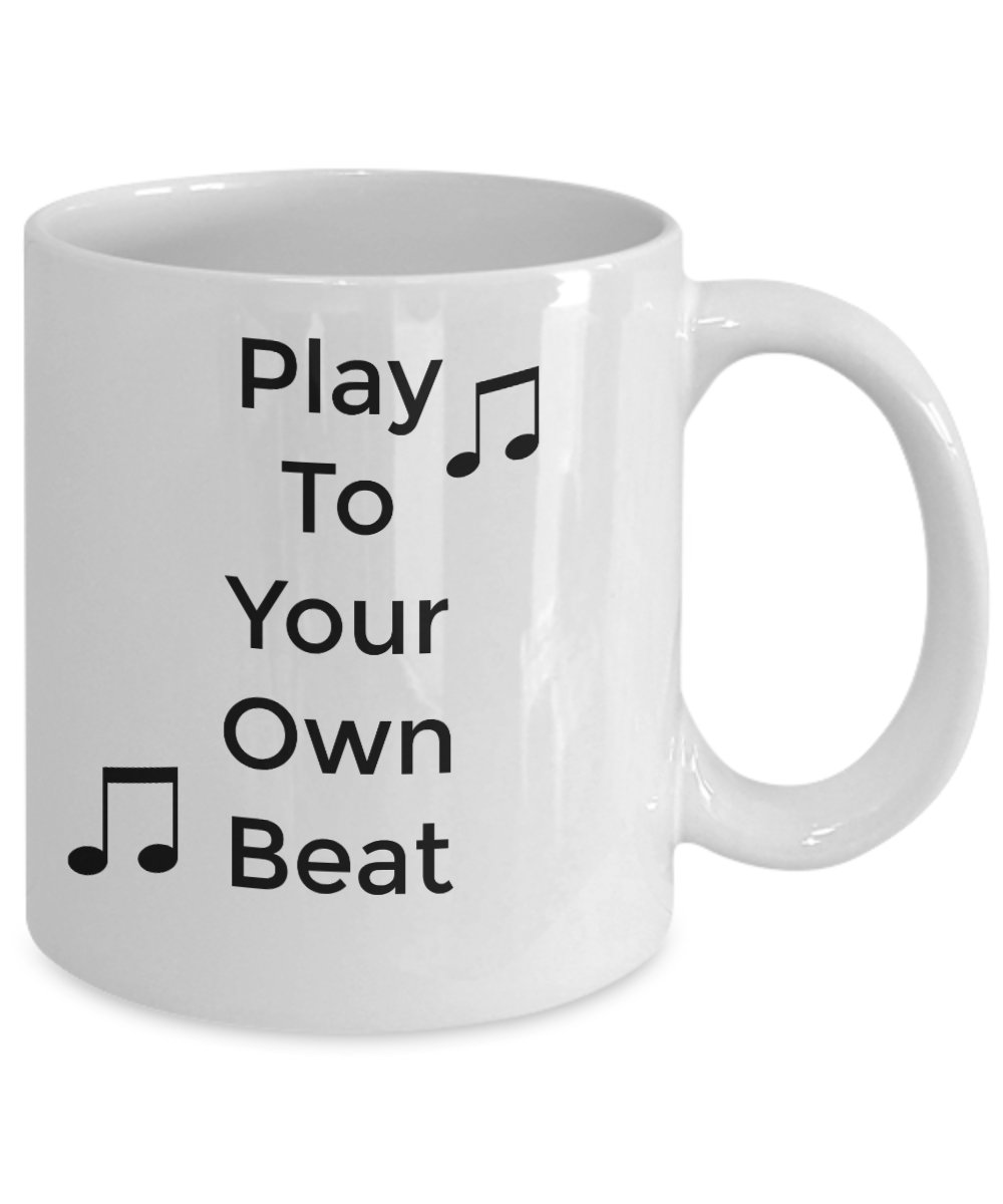 Play To Your Own Beat Novelty Coffee Mug Custom Printed Mug