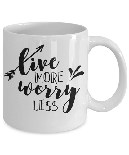 Live more Worry Less Motivational coffee mug tea cup gift for her birthday gift inspirational cup