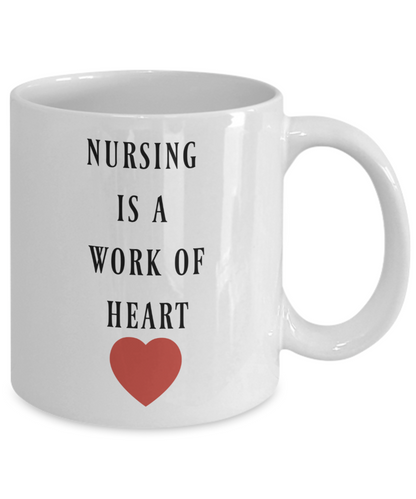 Nurse Mug Nursing is a work of heart coffee mug
