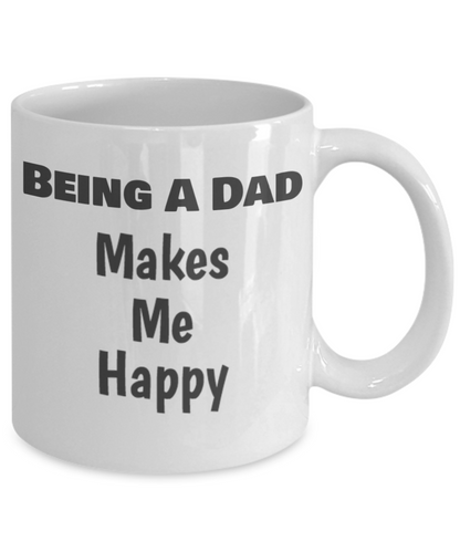 Being A Dad Makes Me Happy Novelty Coffee Mug Cup Gift For Dads