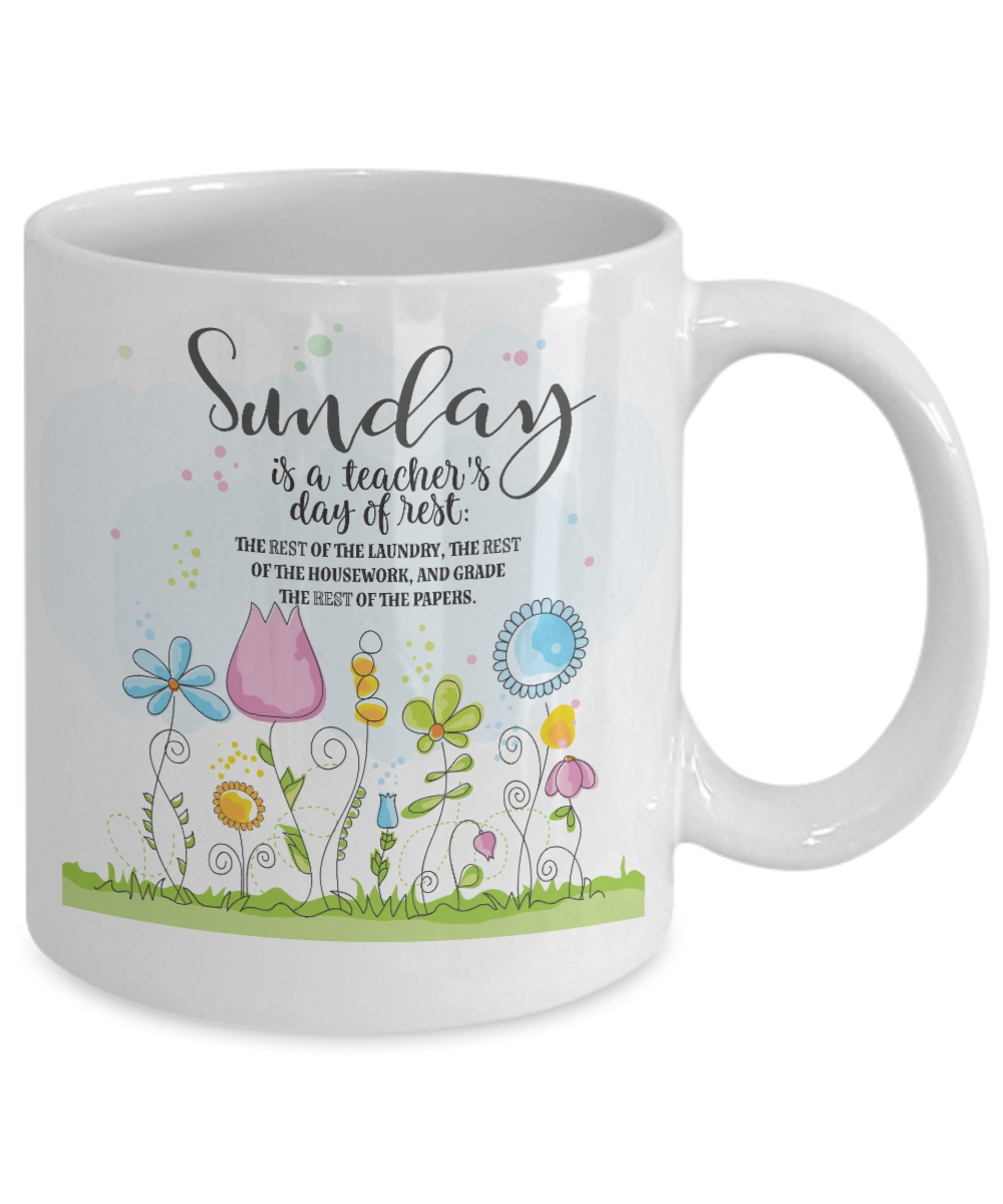 Sunday is a teacher's day of rest-funny coffee mug tea cup gift novelty teachers tutors educators