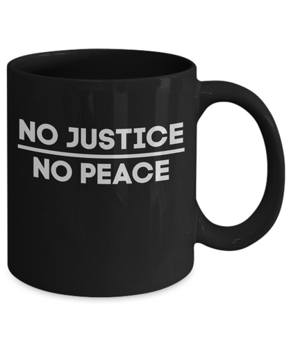 No Justice No Peace Equality Civil Rights Coffee Mug