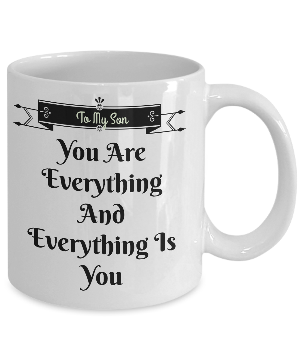 Novelty Coffee Mug You Are Everything Son Sentiment Tea Cup Gift Mug With Sayings