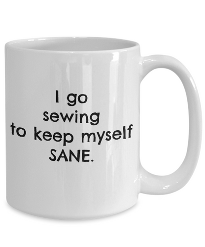 Cofffee Mug-To Keep Myself Sane Sewing