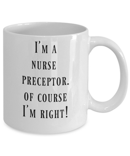 Nurse preceptor coffee mug Funny coffee mug nurse gift