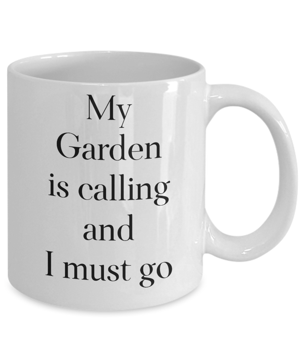Funny Coffee Mug my garden is calling tea cup gift gardeners landscapers nature lovers