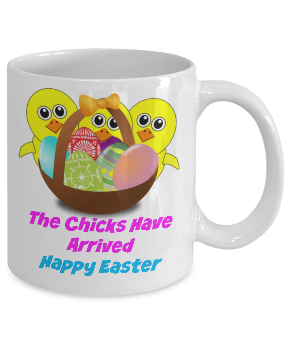 Funny Easter Coffee Mug/The Chicks Have Arrived/Happy Easter Cute Chicks Friends Family Office