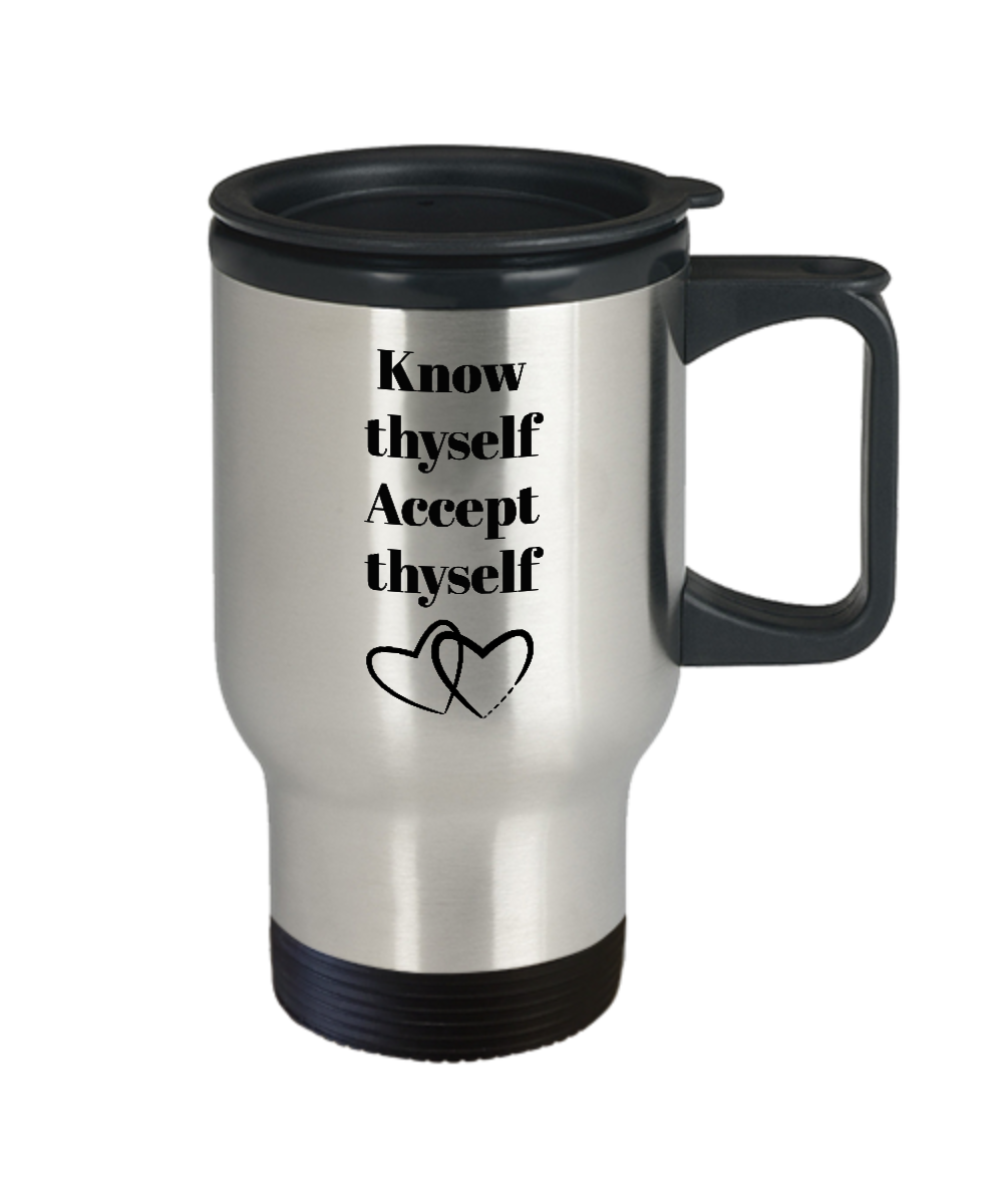 Know thyself accept thyself-motivational travel mug tea cup gift novelty insulated-women-men