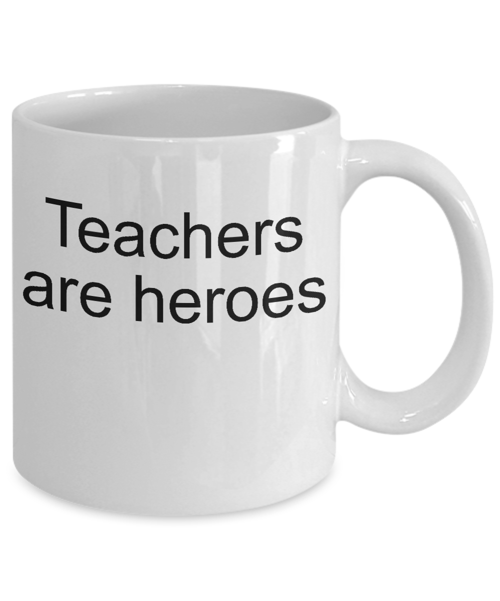 Teachers are heroes-novelty coffee mug-tea cup gift-educators-mug with sayings for tutors