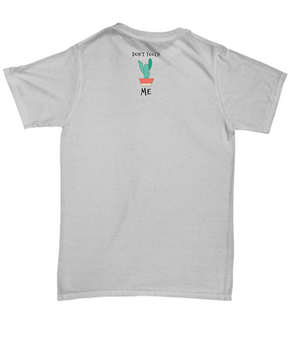Don't Touch Me T-shirt- Funny Custom T- Shirt fo Men Women Graphic Tee Unique T Shirt