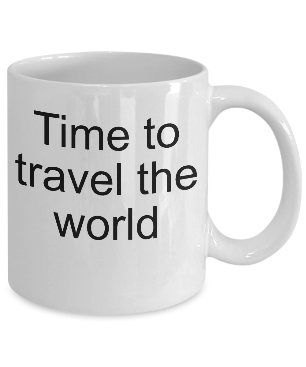 Time to travel-novelty coffee mug-funny-tea cup gift-adventures-travelers-travel agents