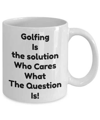 Golfing coffee mug- Golfing Is The Solution-novelty-tea cup gift-men-women-golfers-dad-mom-grandpa