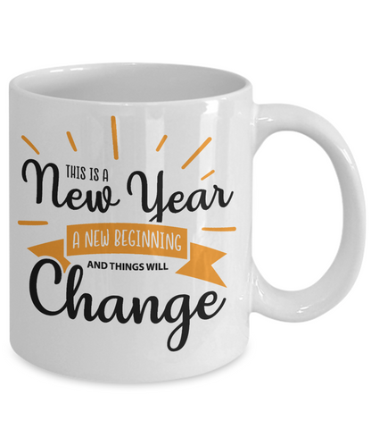 new year and things will change coffee mug