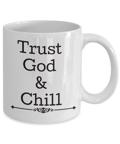 Trust God & Chill Christian coffee mug gift religious gifts