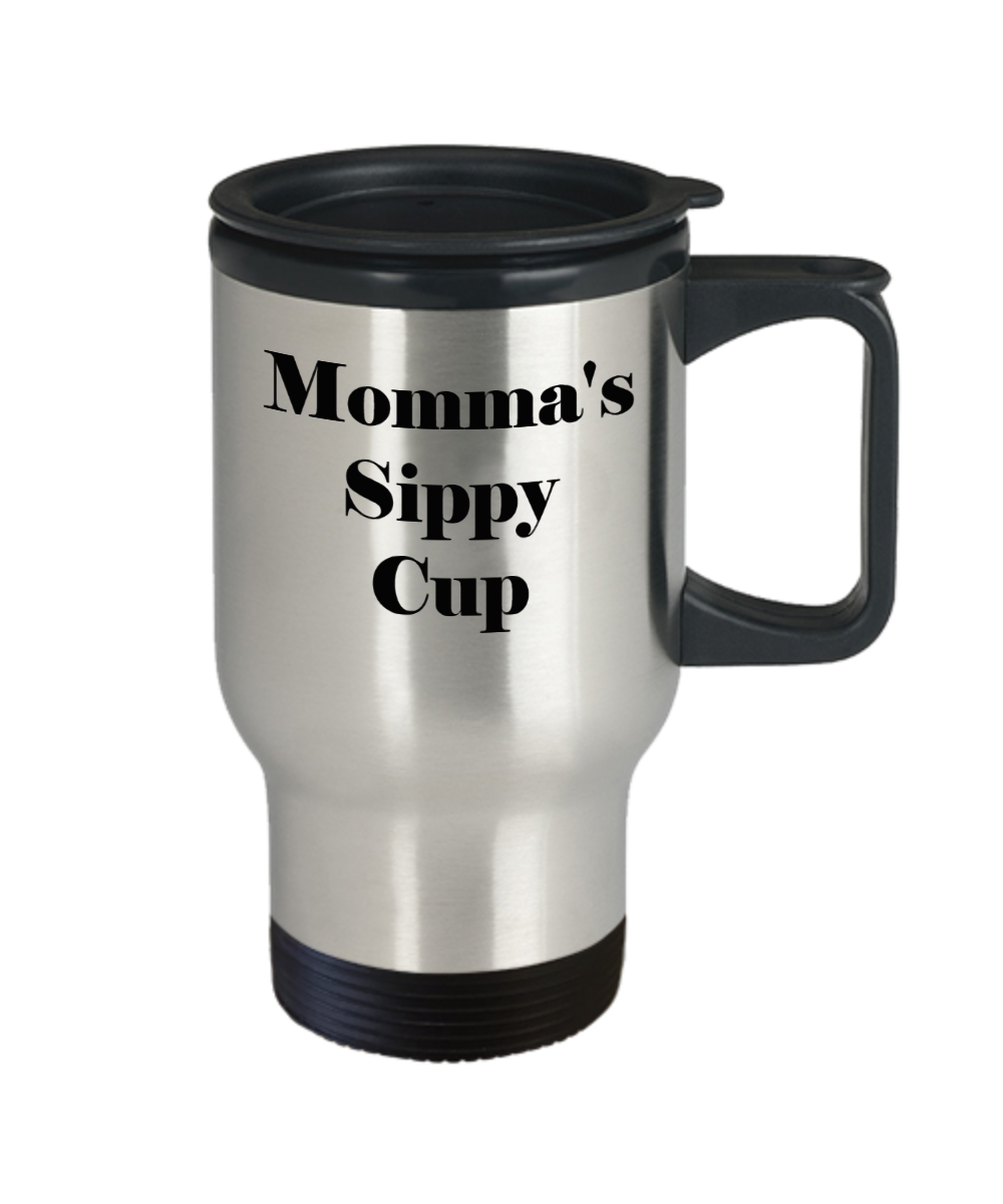 Funny Travel Coffee Mug/ Momma's sippy cup/tea cup gift moms new mothers baby shower