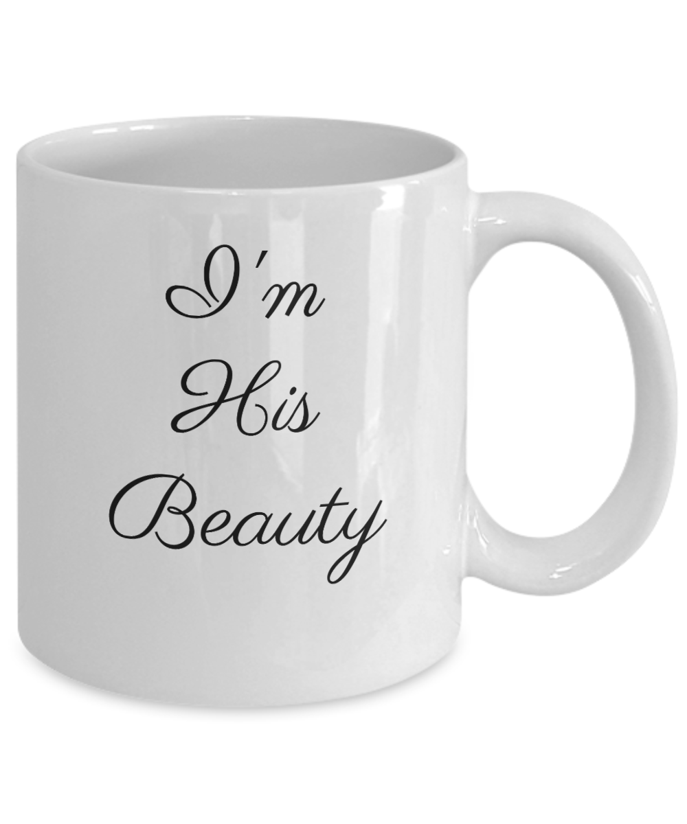 I'm His Beauty Novelty Coffee Mug Great Wedding Engagement Anniversary Gift Mug Couples Gift