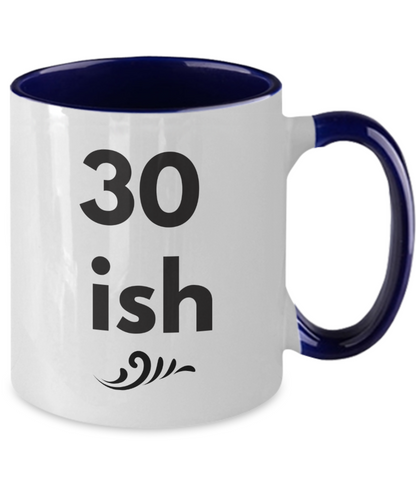30 ish Birthday Coffee Mug Gift, Funny Two Tone Ceramic 11 oz