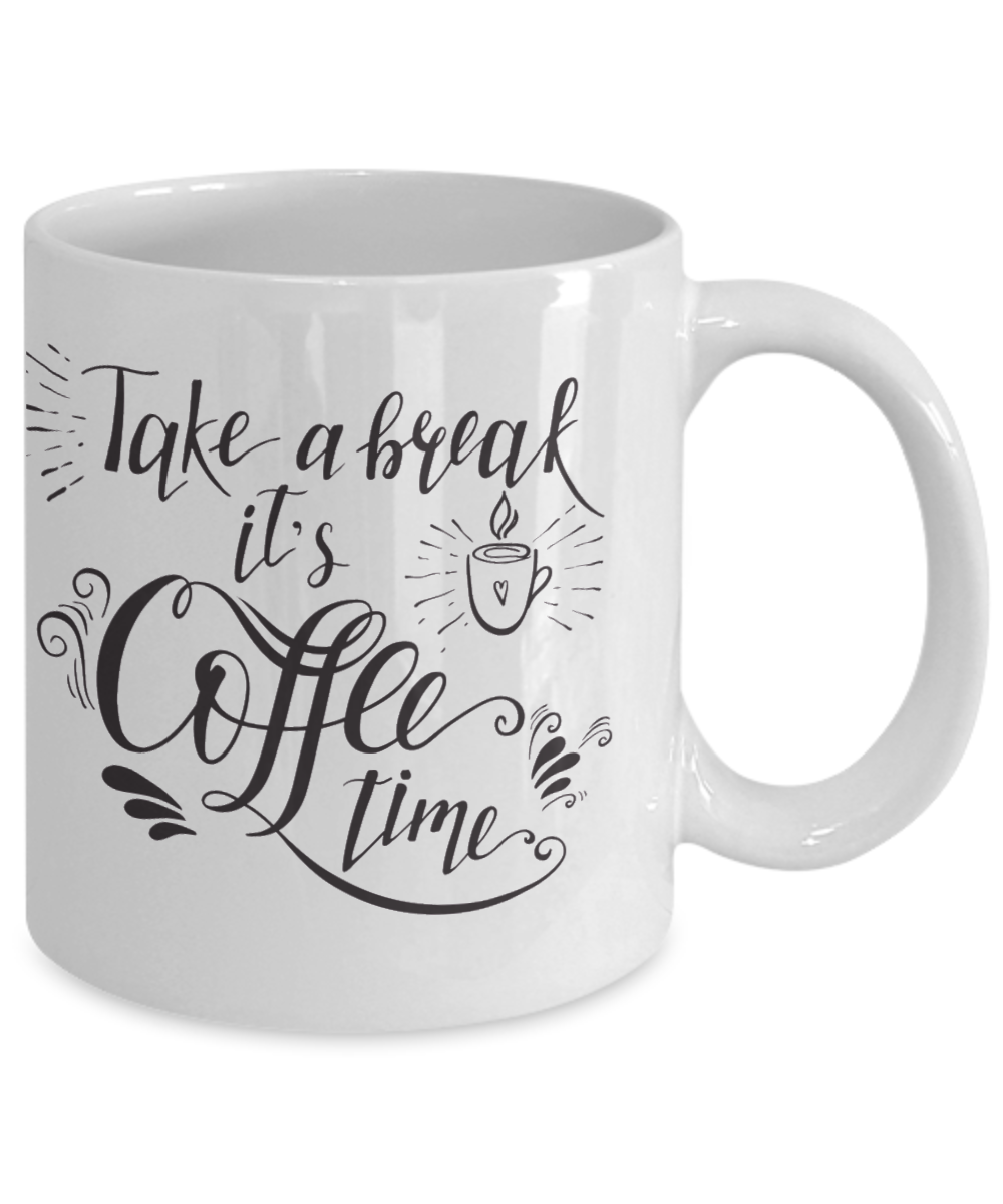 Novelty Coffee Mug-Take A Break It's Coffee Time- Funny Tea Cup gift For Friends Family