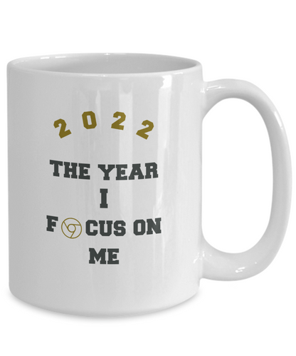 New Years Mug 2022 Focus on Me Coffee Lover Mug