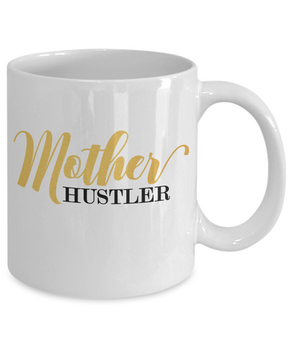 Funny Coffee Mug mother hustler tea cup gift moms mugs with sayings working mothers birthday gift