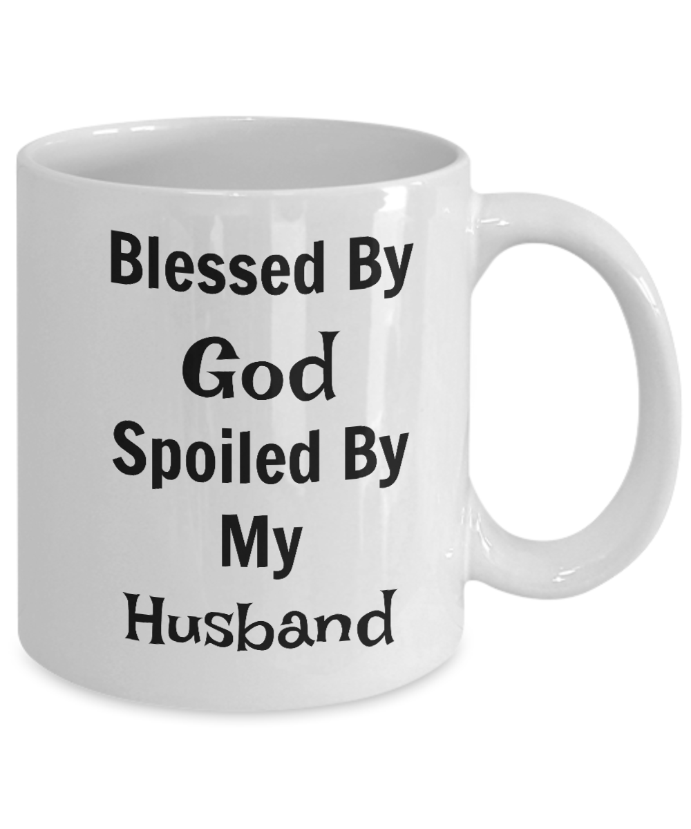 Novelty Coffee Mug-Blessed By God Spoiled By My Husband-Tea Cup Gift wife Sentiment Mug Sayings