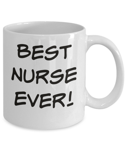Best Nurse Ever! Coffee Mug Gift for Her Him Custom Mug Nurse Gift Custom Mug