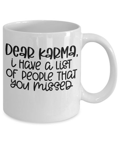 Funny Sarcastuc Coffee Mug Dear Karma