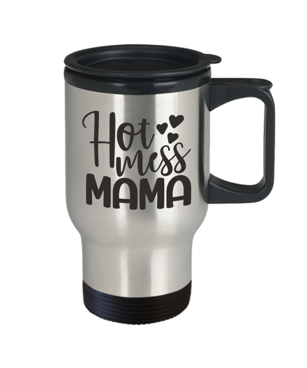Funny travel coffee mug/hot mess mama/novelty/tea cup/gift/moms/mothers/birthday/insulated/