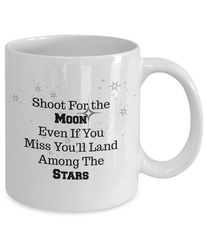 Novelty Coffee Mug-Shoot For The Moon-Tea Cup Gift Motivational inspirational Mug Sayings
